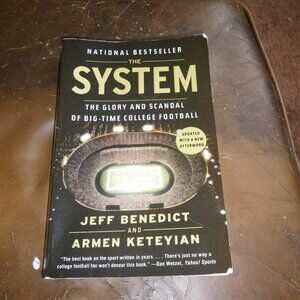 The System The Glory & Scandal of Big-Time College Football Paperback Book